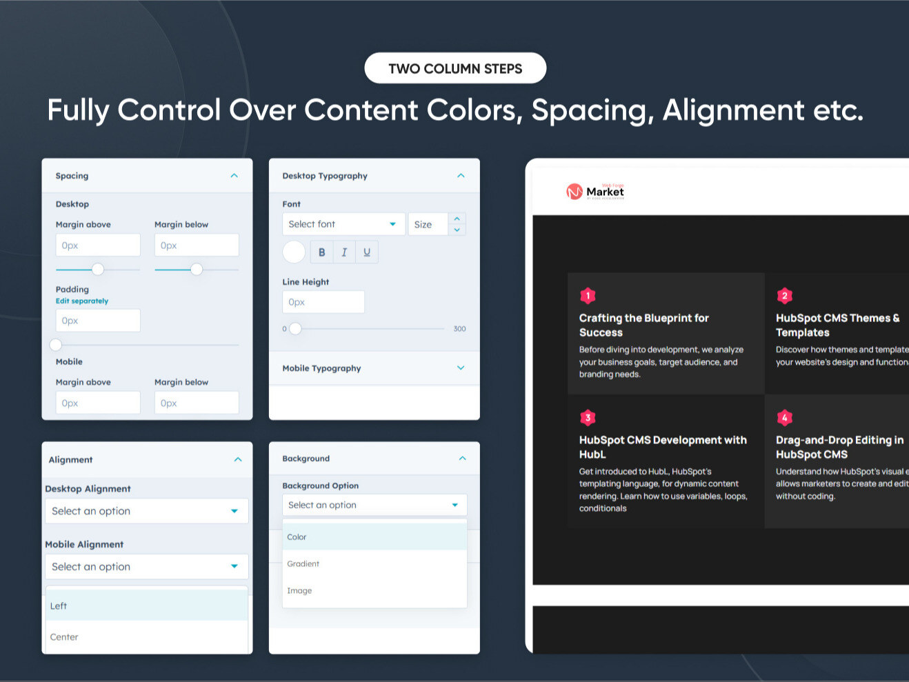 Fully Control Over Content Colors, Spacing, Alignment etc.